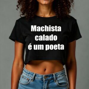 Camiseta Baby Look Machista Calado é um Poeta