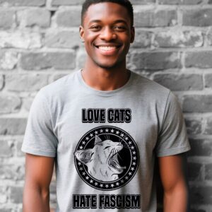 Camiseta T-Shirt Love Cats Hate Facism